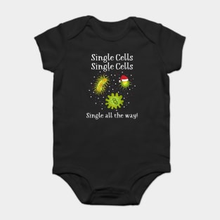 SINGLE CELLS, SINGLE ALL THE WAY! Shirt Baby Bodysuit